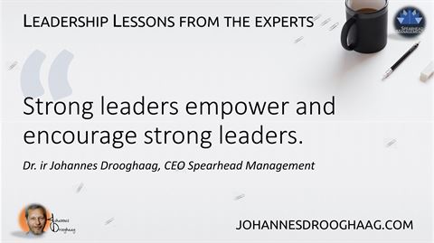 Strong leaders empower and encourage strong leaders.