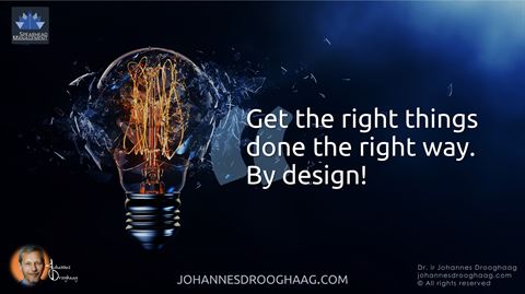 Get the right things done the right way. By design!